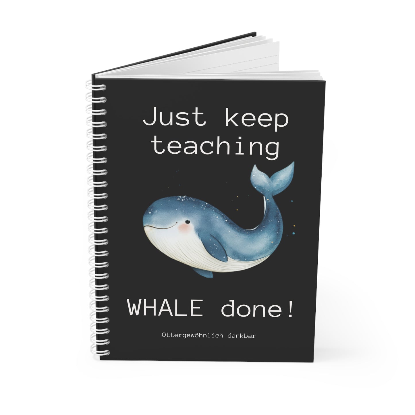 Notizbuch "Just keep teaching, WHALE done!"