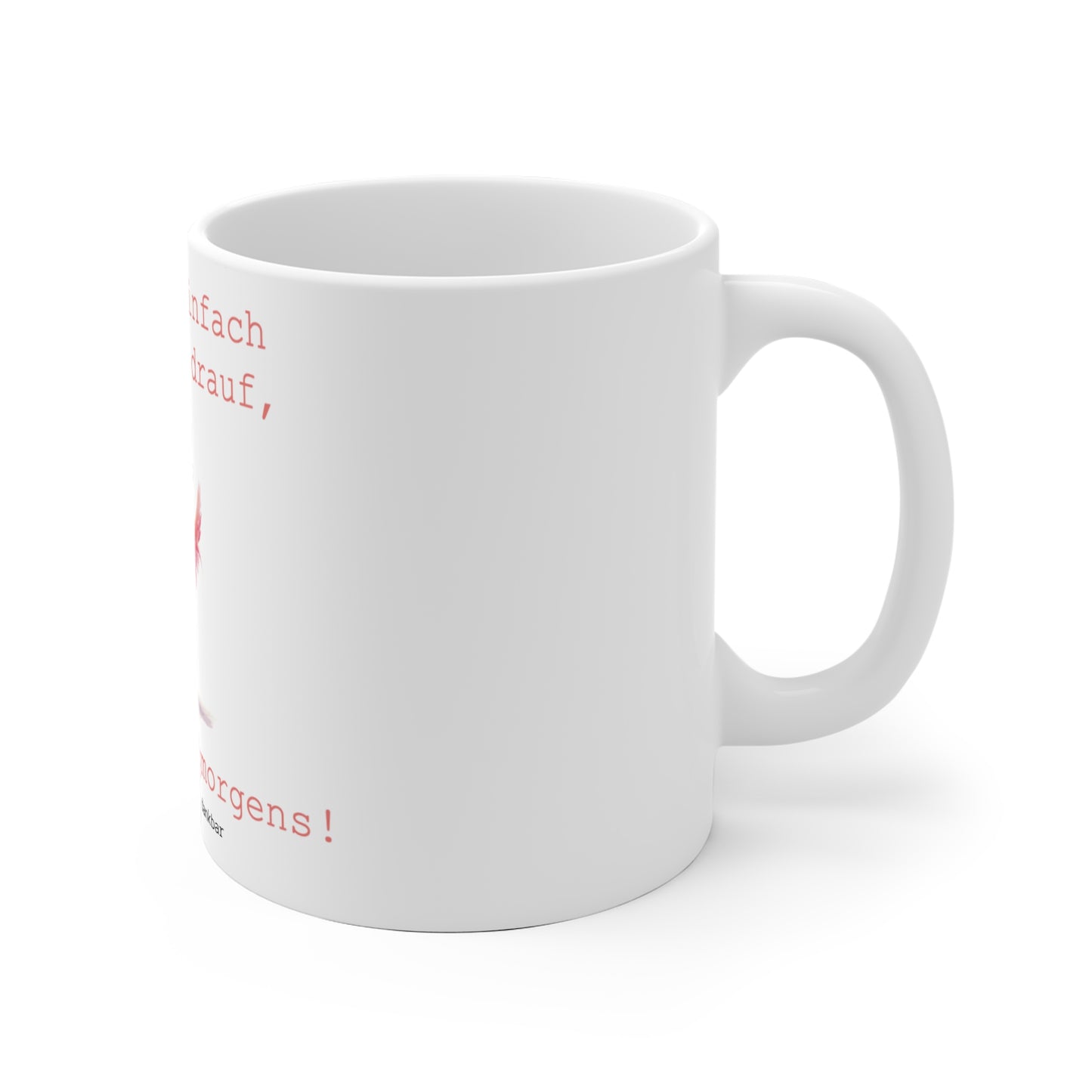 Tasse "Du ist einfach FLAMINGUT drauf, sogar montagmorgens!"