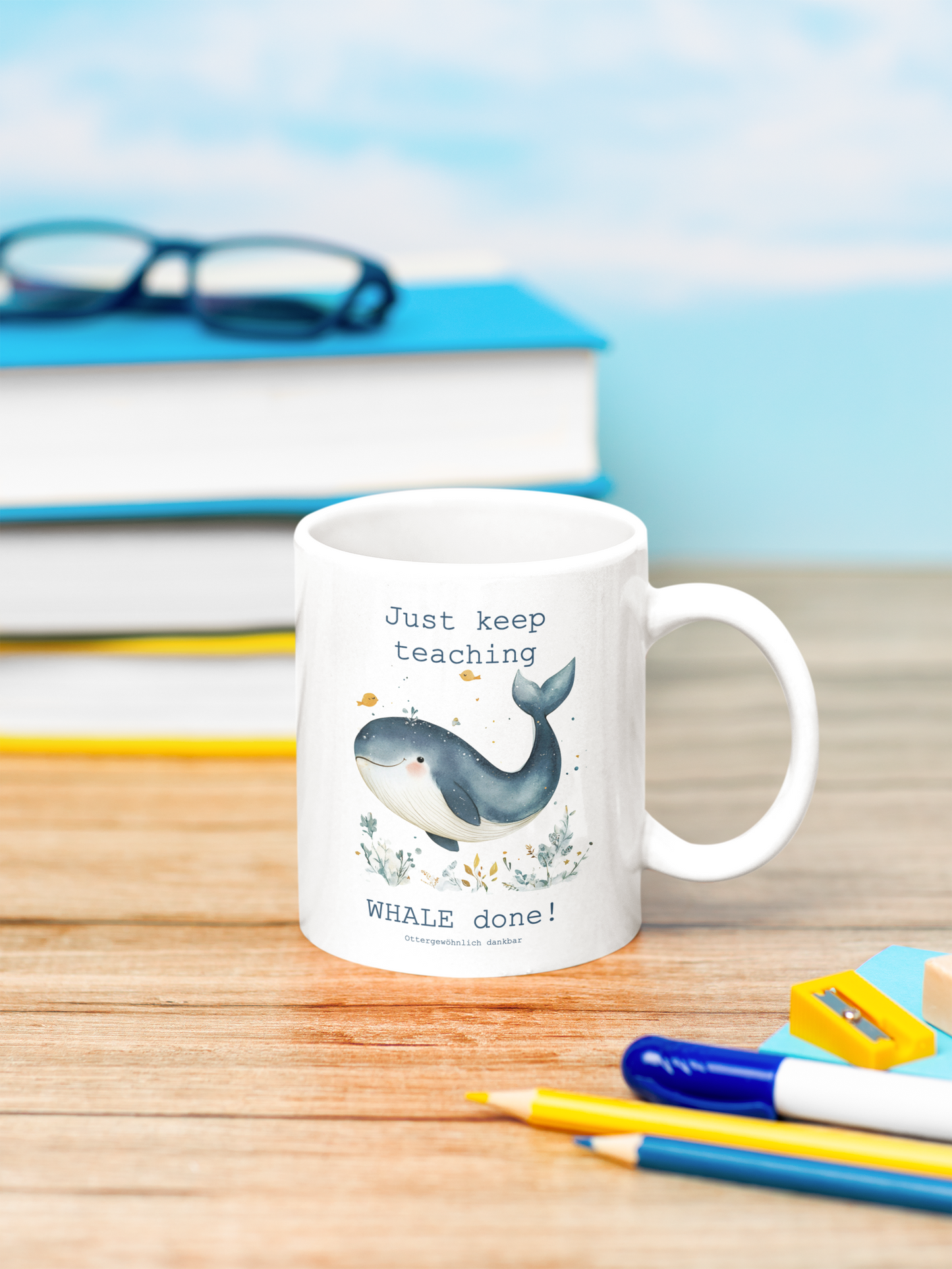 Tasse "Just keep teaching, WHALE done!"