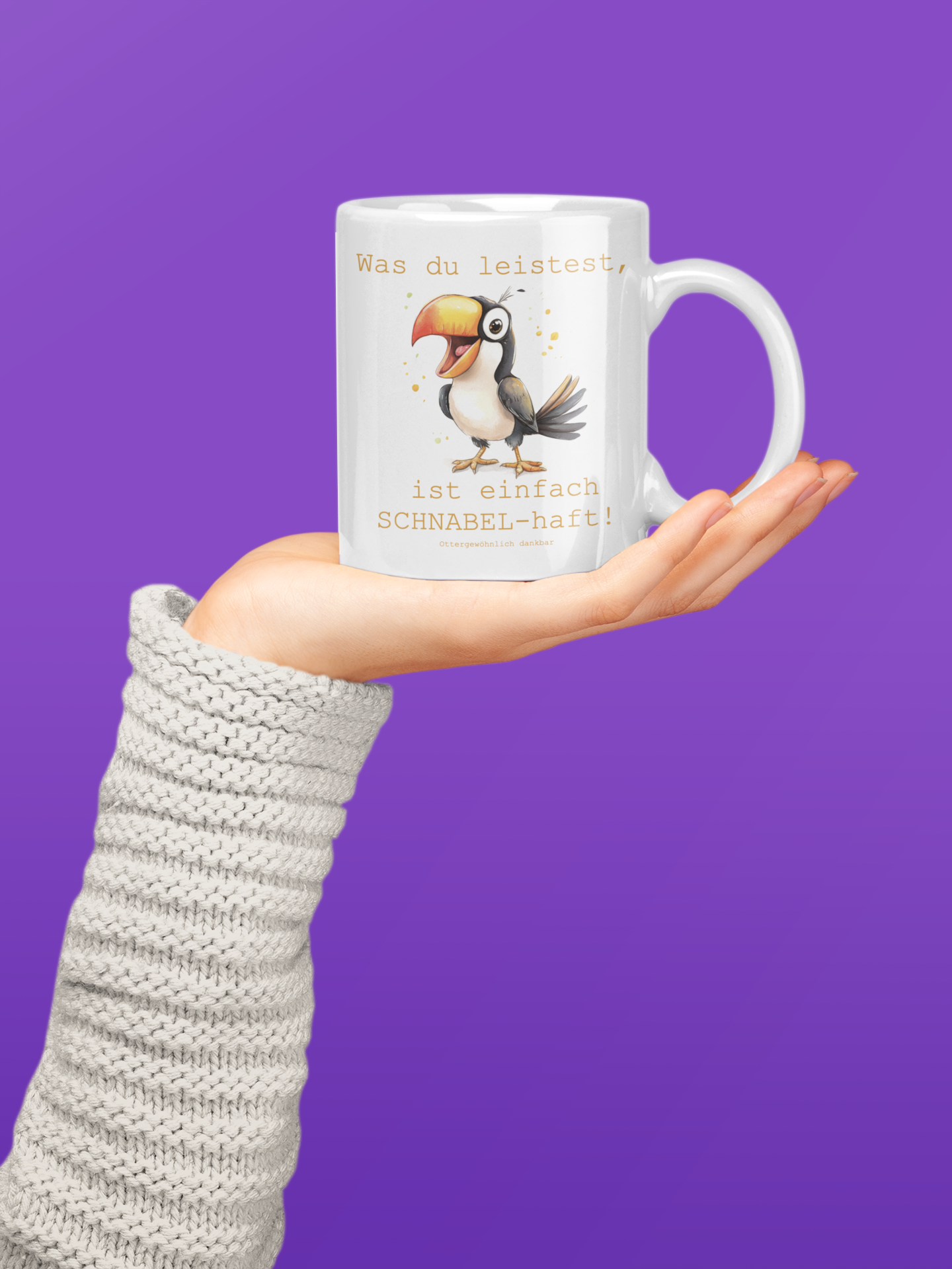 Tasse "Was du leistest ist einfach SCHNABEL-haft!"