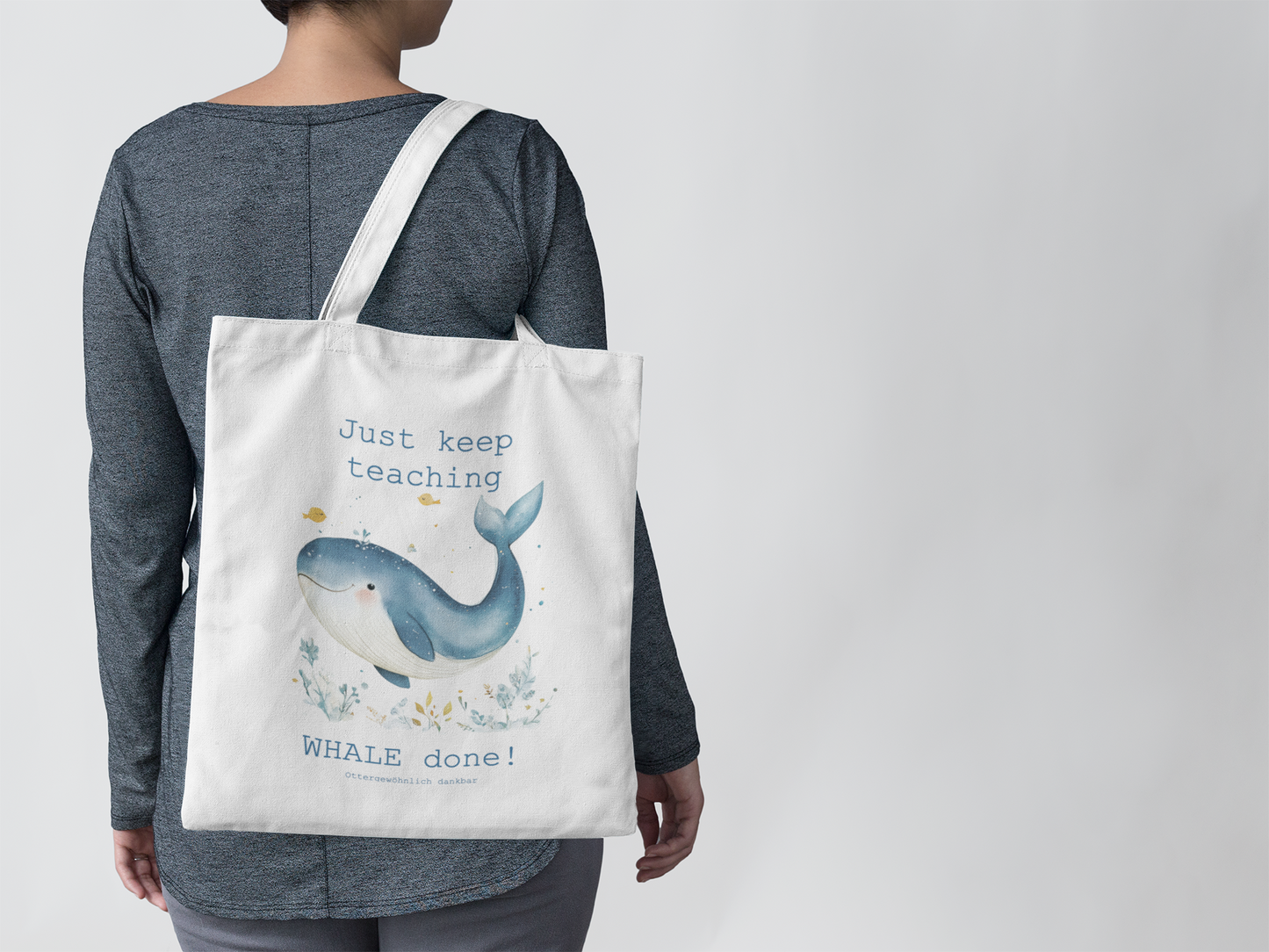Jutebeutel "Just keep teaching, WHALE done!"
