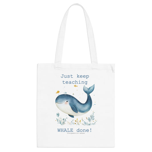 Jutebeutel "Just keep teaching, WHALE done!"