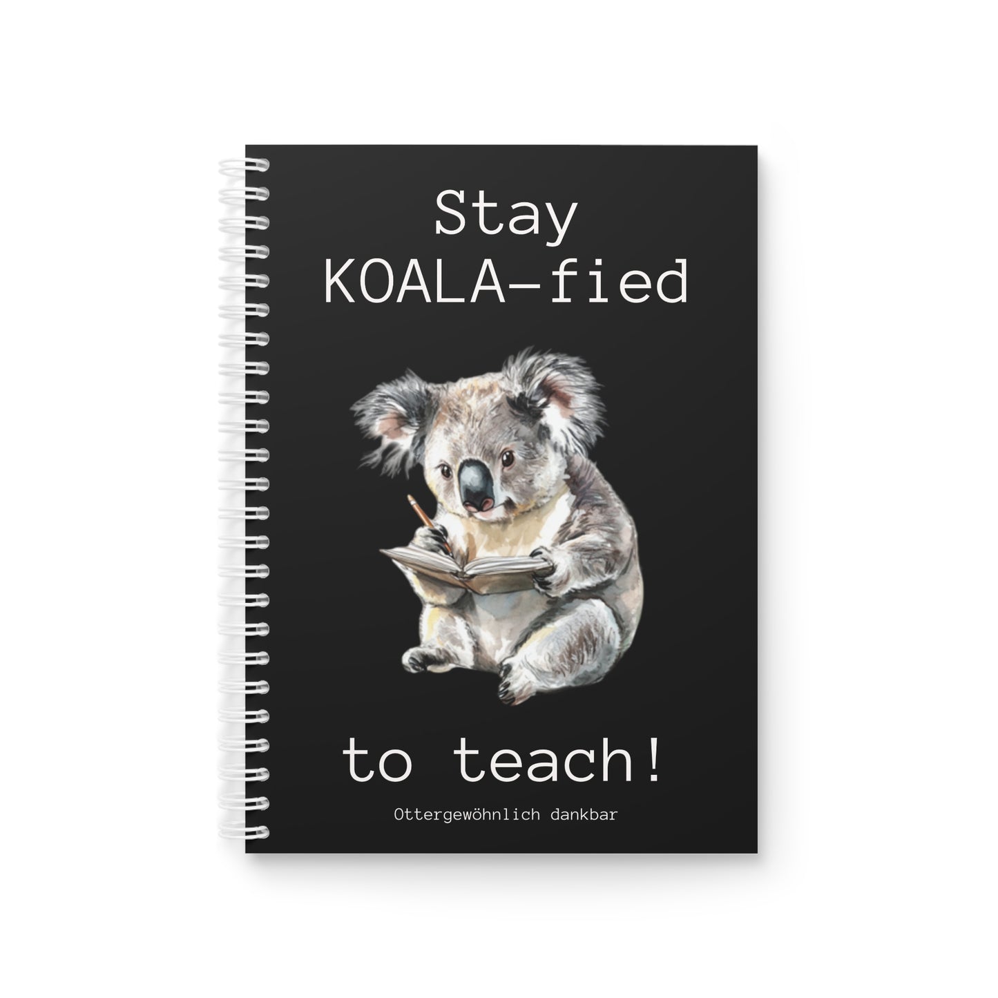 Notizbuch "Stay KOALA-fied to teach!"