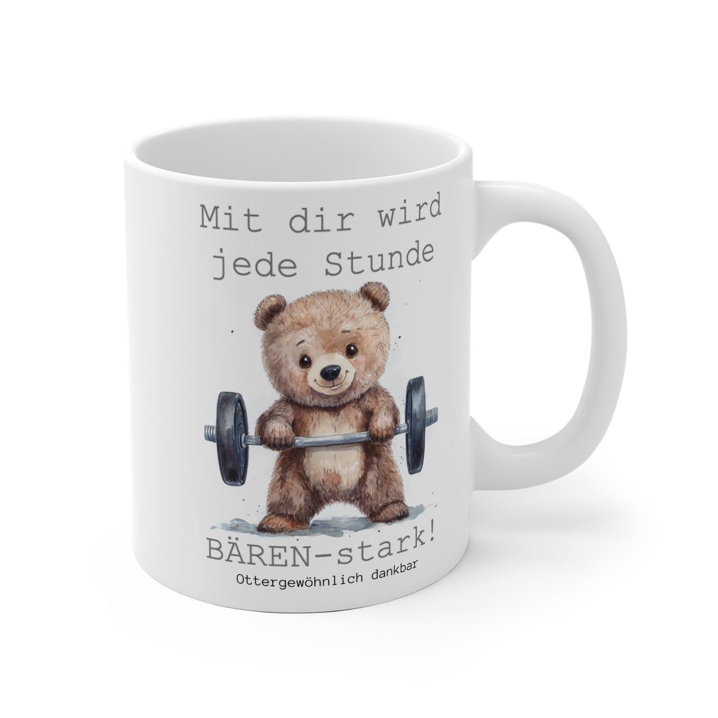 "Mit dir wird jede Stunde BÄREN-stark!"